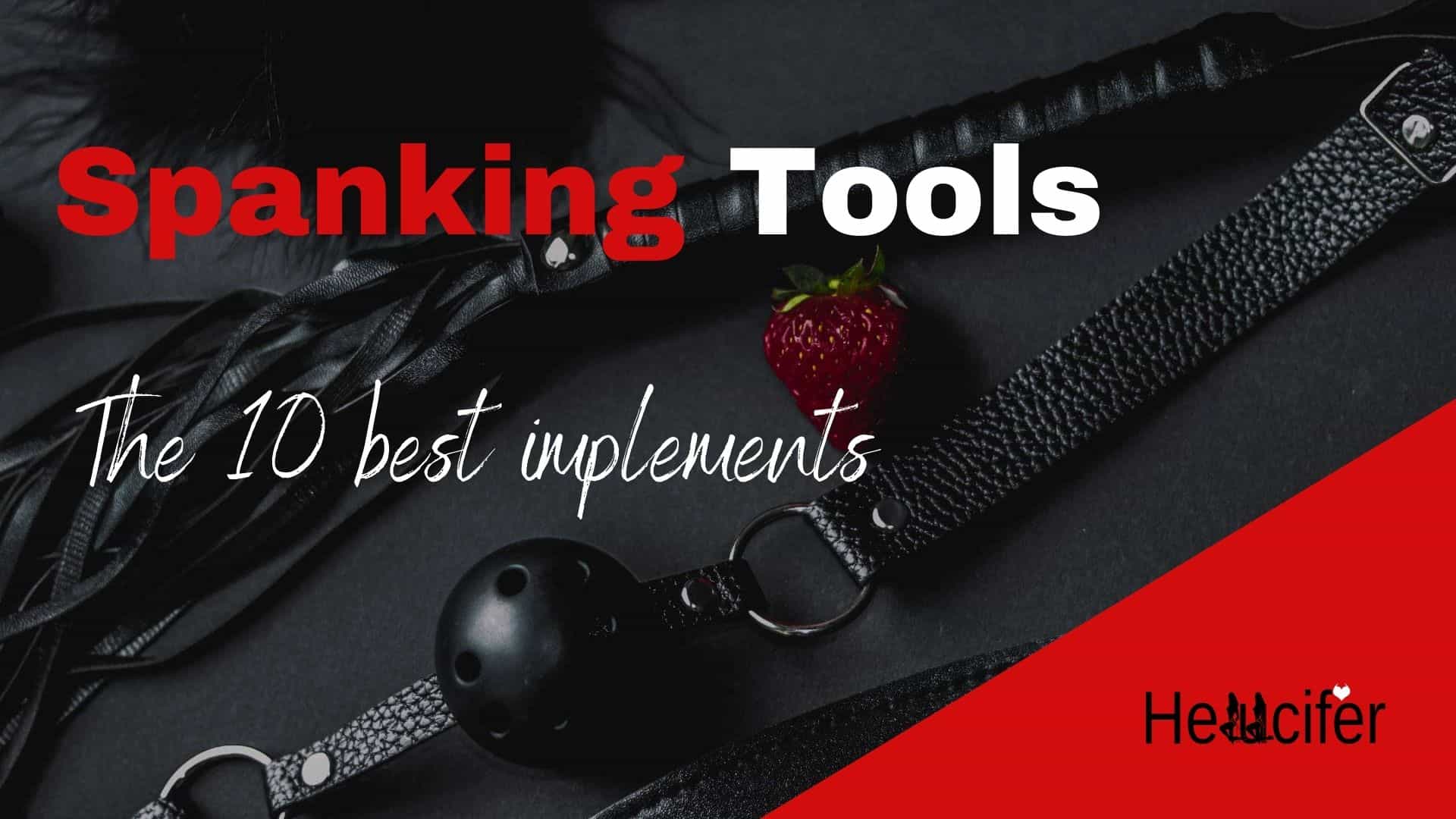 The 10 best spanking tools & implements