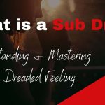 Understanding and mastering sub drop in BDSM