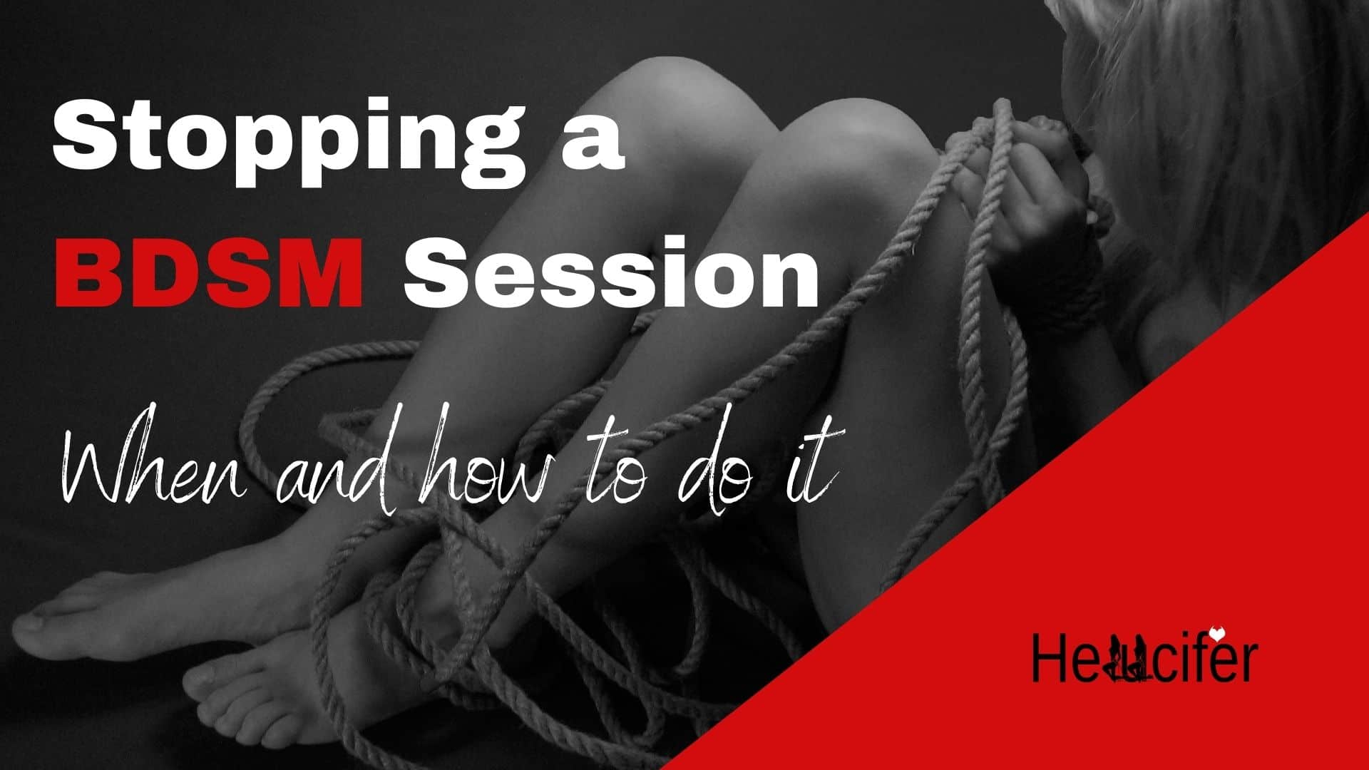 When to stop a BDSM session and how
